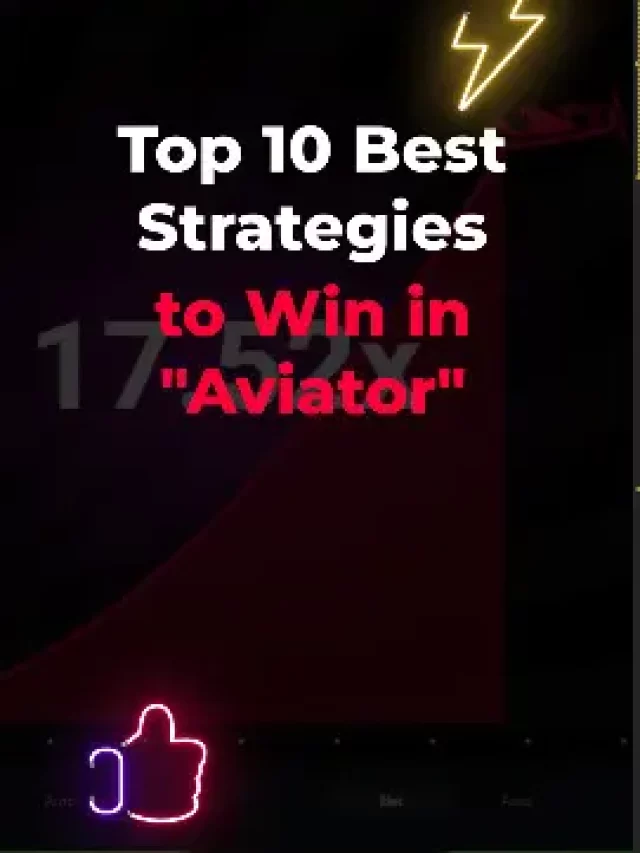 Top 10 best strategies to win in Aviator